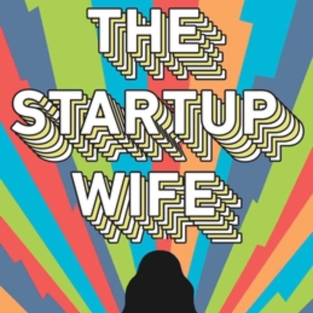 The Startup Wife: A Novel (A Modern Love Story) Hardcover Book